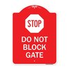 Signmission Designer Series Sign-Stop Do Not Block Gate, Red & White Aluminum Sign, 18" x 24", RW-1824-22857 A-DES-RW-1824-22857